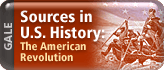 Gale: Sources in U.S. History - American Revolution